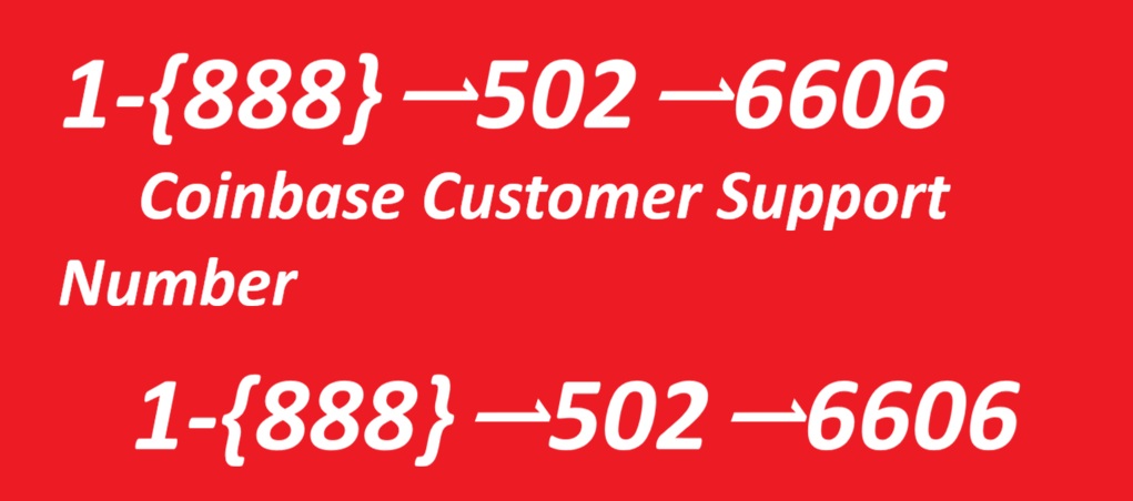 CoinbaseÂ® CUSTOMERÂ© SUPPoRTÃ¢â€žâ€” Phone NuMber
